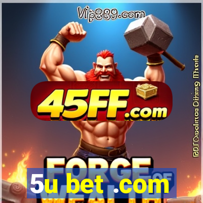 5u bet .com
